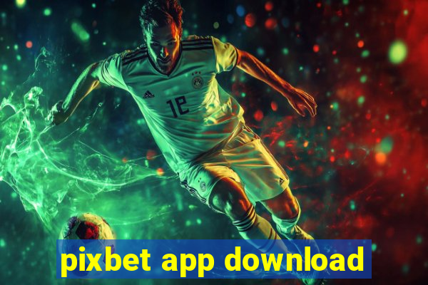 pixbet app download